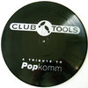 VARIOUS ARTISTS - CLUB TOOLS - A TRIBUTE TO POPKOMM
